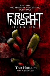 A cover of Fright Night Origins by Tom Holland and A. Jack Ulrich