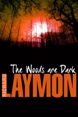 A cover of The Woods Are Dark by Richard Laymon (1981)